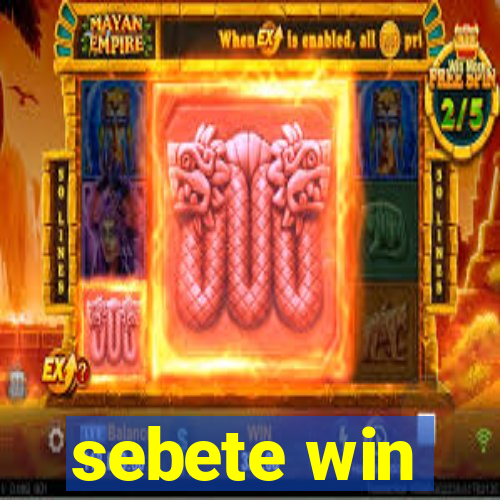 sebete win